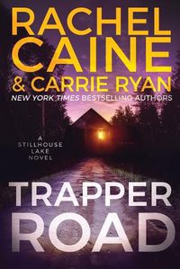 Cover image for Trapper Road: A Stillhouse Lake Novel