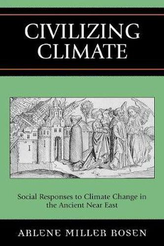 Cover image for Civilizing Climate: Social Responses to Climate Change in the Ancient Near East