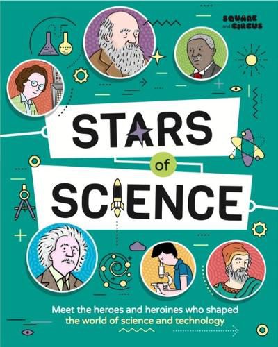 Cover image for Stars of Science: Meet the Heroes and Heroines Who Shaped the World of Science and Technology