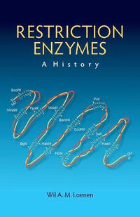 Cover image for Restriction Enzymes: A History