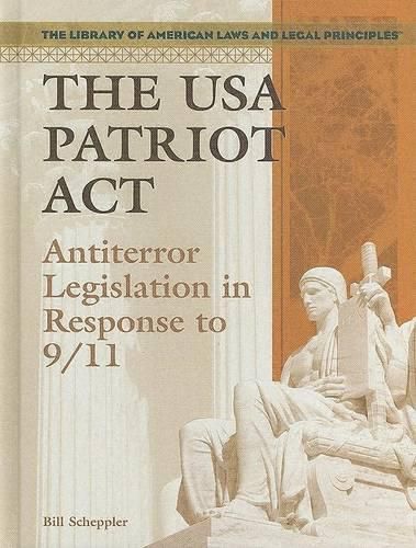 The USA Patriot ACT: Antiterror Legislation in Response to 9/11