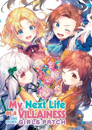 Cover image for My Next Life as a Villainess Side Story: Girls Patch (Manga)