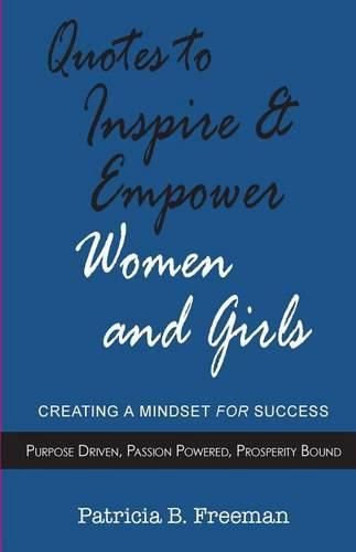 Cover image for Quotes to Inspire & Empower Women and Girls: Creating A Mindset For Success