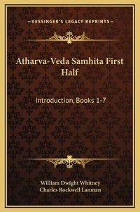 Cover image for Atharva-Veda Samhita First Half: Introduction, Books 1-7