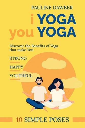 Cover image for I Yoga you Yoga: 10 Simple Yoga Poses