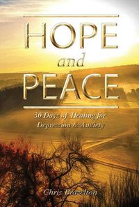 Cover image for Hope and Peace: 30 Days of Healing for Depression & Anxiety