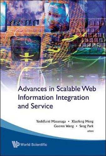 Cover image for Advances In Scalable Web Information Integration And Service - Proceedings Of Dasfaa2007 International Workshop On Scalable Web Information Integration And Service (Swiis2007)