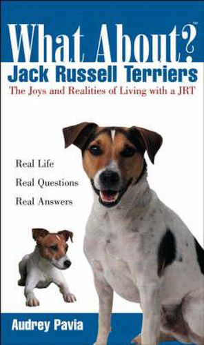 Cover image for What about Jack Russell Terriers?: The Joys and Realities of Living with a JRT