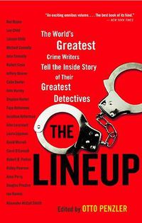 Cover image for The Lineup: The World's Greatest Crime Writers Tell the Inside Story of Their Greatest Detectives