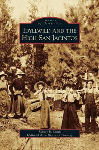 Cover image for Idyllwild and the High San Jacintos