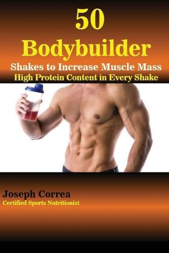 Cover image for 50 Bodybuilder Shakes to Increase Muscle Mass: High Protein Content in Every Shake