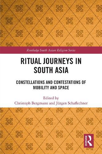 Cover image for Ritual Journeys in South Asia: Constellations and Contestations of Mobility and Space