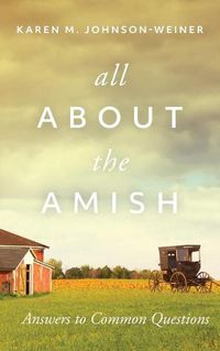 Cover image for All about the Amish: Answers to Common Questions
