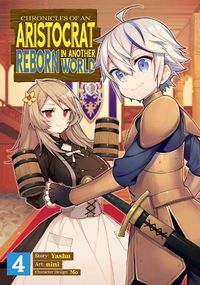 Cover image for Chronicles of an Aristocrat Reborn in Another World (Manga) Vol. 4