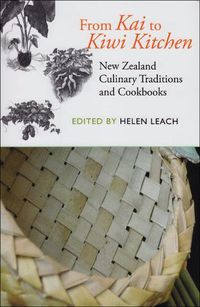 Cover image for From Kai to Kiwi Kitchen: New Zealand Culinary Traditions and Cookbooks