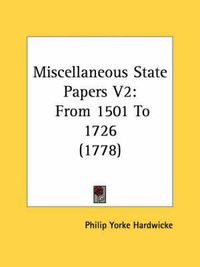 Cover image for Miscellaneous State Papers V2: From 1501 to 1726 (1778)