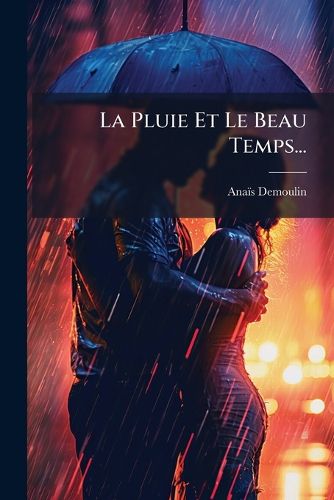 Cover image for La Pluie Et Le Beau Temps...