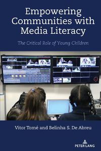 Cover image for Empowering Communities with Media Literacy: The Critical Role of Young Children