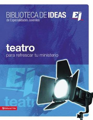 Cover image for Biblioteca de Ideas: Teatro: Para Refrescar Tu Ministerio