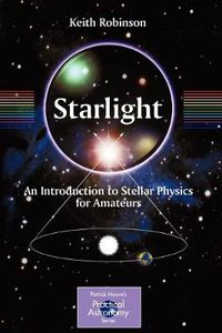 Cover image for Starlight: An Introduction to Stellar Physics for Amateurs