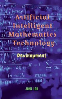 Cover image for Artificial Intelligent Mathematics Technology