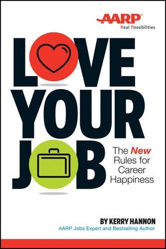 Cover image for Love Your Job: The New Rules for Career Happiness