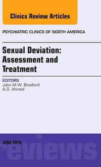 Cover image for Sexual Deviation: Assessment and Treatment, An Issue of Psychiatric Clinics of North America