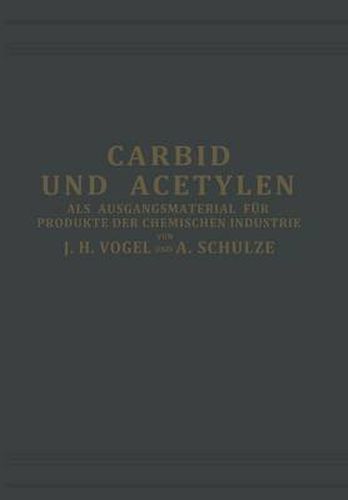 Carbid Und Acetylen: ALS Ausgangsmaterial Fur Produkte Der Chemischen Industrie