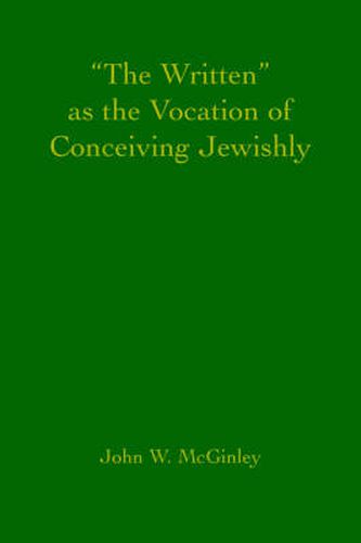 Cover image for The Written  as the Vocation of Conceiving Jewishly