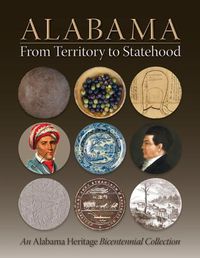 Cover image for Alabama From Territory to Statehood: An Alabama Heritage Bicentennial Collection