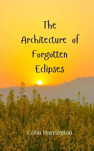 Cover image for The Architecture of Forgotten Eclipses