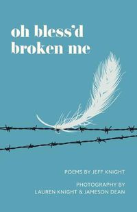 Cover image for Oh Bless'd Broken Me