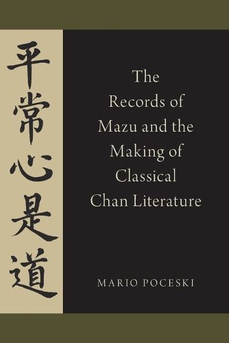 Cover image for The Records of Mazu and the Making of Classical Chan Literature