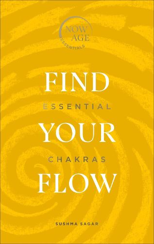 Cover image for Find Your Flow: Essential Chakras (Now Age series)