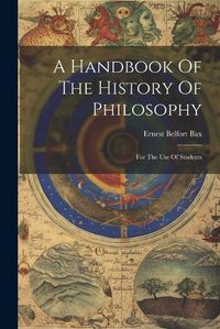 Cover image for A Handbook Of The History Of Philosophy