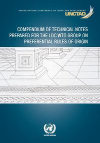 Cover image for Compendium of Technical Notes Prepared for the LDC WTO Group on Preferential Rules of Origin