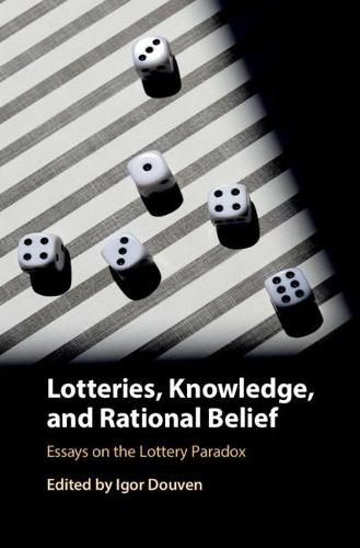 Cover image for Lotteries, Knowledge, and Rational Belief: Essays on the Lottery Paradox