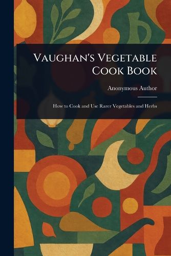 Cover image for Vaughan's Vegetable Cook Book