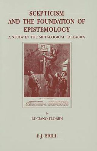 Cover image for Scepticism and the Foundation of Epistemology: A Study in the Metalogical Fallacies