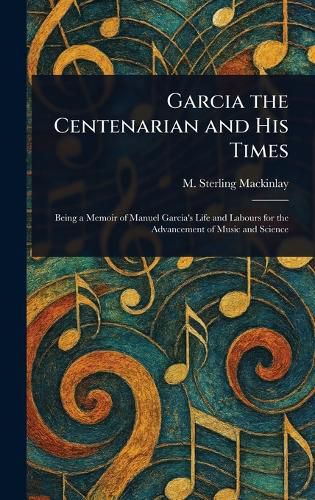 Cover image for Garcia the Centenarian and His Times