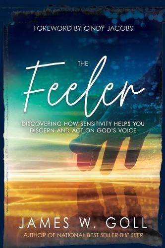 Cover image for The Feeler: Discovering How Sensitivity Helps You Discern and Act on God's Voice