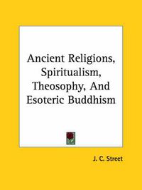 Cover image for Ancient Religions, Spiritualism, Theosophy, and Esoteric Buddhism