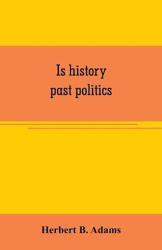 Is history past politics