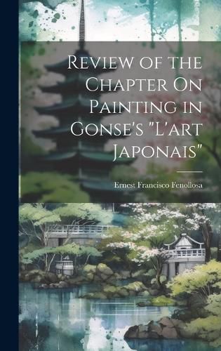 Cover image for Review of the Chapter On Painting in Gonse's "L'art Japonais"