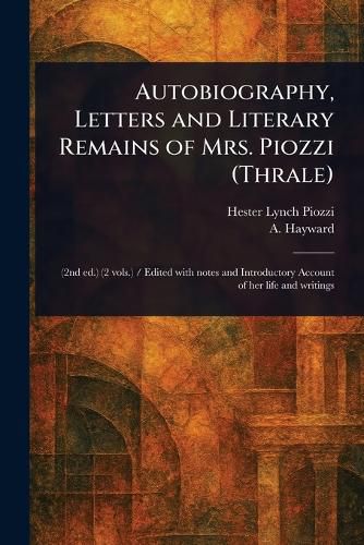 Cover image for Autobiography, Letters and Literary Remains of Mrs. Piozzi (Thrale)