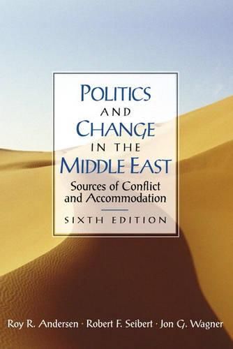 Politics and Change in the Middle East: Sources of Conflict and Accommodation