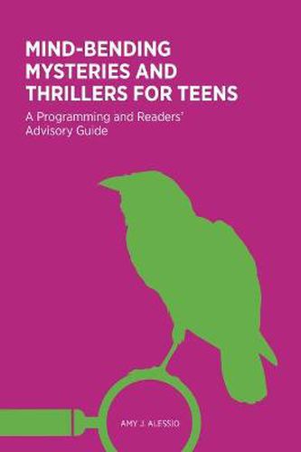 Cover image for Mind-Bending Mysteries and Thrillers for Teens: A Programming and Readers' Advisory Guide