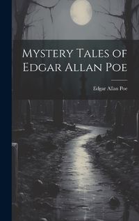 Cover image for Mystery Tales of Edgar Allan Poe