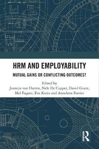 Cover image for HRM and Employability: Mutual Gains or Conflicting Outcomes?