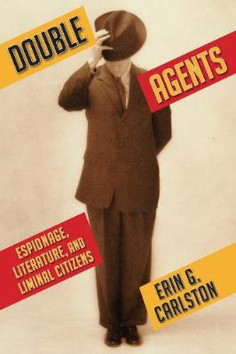 Cover image for Double Agents: Espionage, Literature, and Liminal Citizens